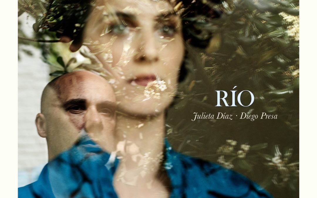 Julieta Díaz y Diego Presa: «Río», nuevo disco.