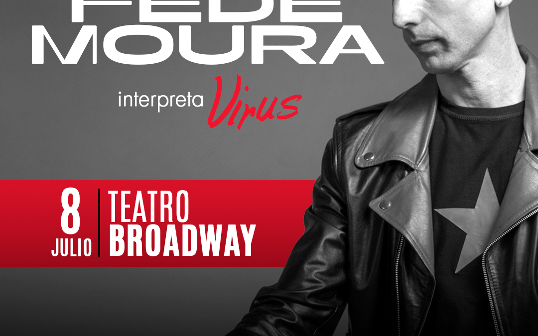 Fede Moura interpreta Virus en el Teatro Broadway